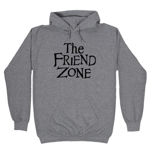 The Friend Zone Hooded Sweatshirt