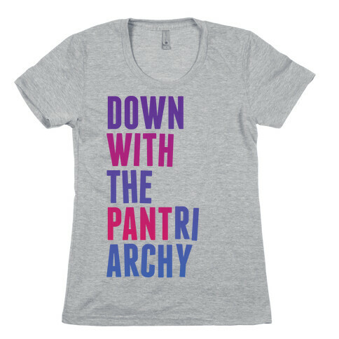 Down With The PANTriarchy Womens T-Shirt