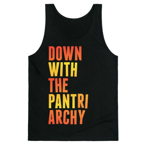 Down With The PANTriarchy Tank Top