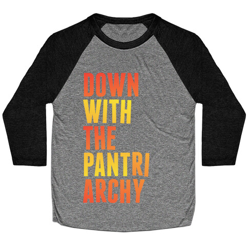 Down With The PANTriarchy Baseball Tee