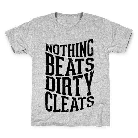 Nothing Beats Dirty Cleats Kids T-Shirt