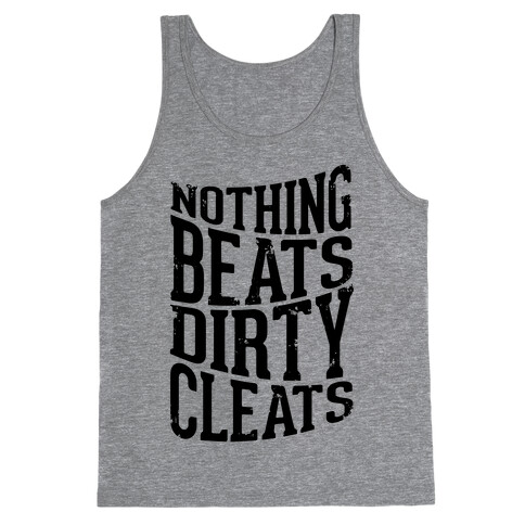 Nothing Beats Dirty Cleats Tank Top