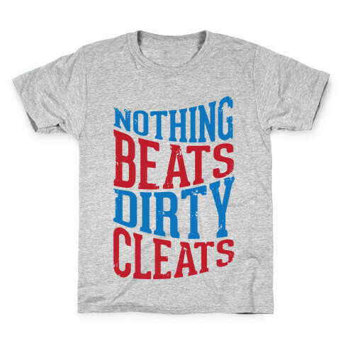 Nothing Beats Dirty Cleats Kids T-Shirt