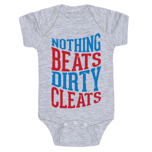 Nothing Beats Dirty Cleats Baby One-Piece