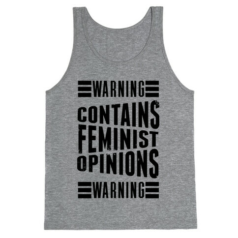 Warning! Contains Feminist Opinions Tank Top
