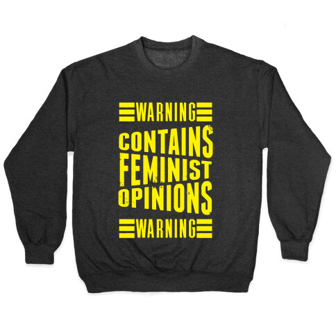 Warning! Contains Feminist Opinions Pullover