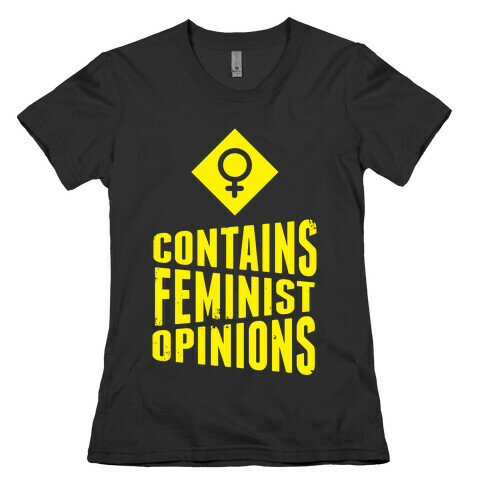 Contains Feminist Opinions Womens T-Shirt