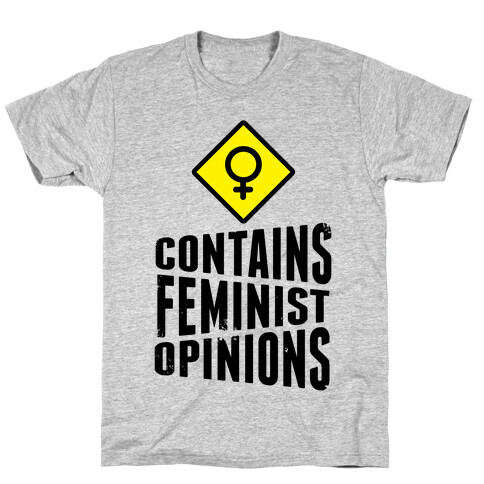 Contains Feminist Opinions T-Shirt