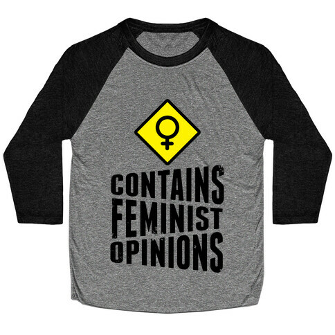 Contains Feminist Opinions Baseball Tee
