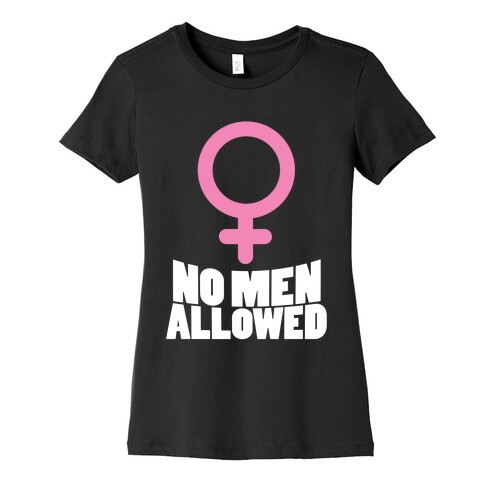 No Men Allowed Womens T-Shirt