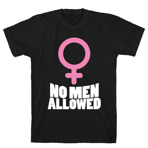 No Men Allowed T-Shirt