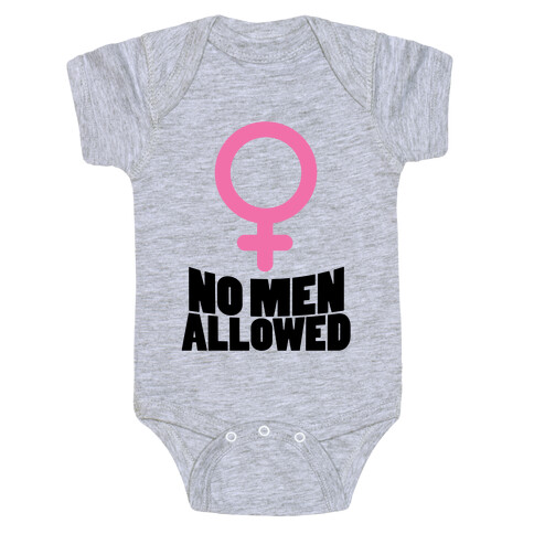 No Men Allowed Baby One-Piece