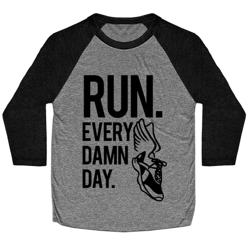 Run Every Damn Day Baseball Tee