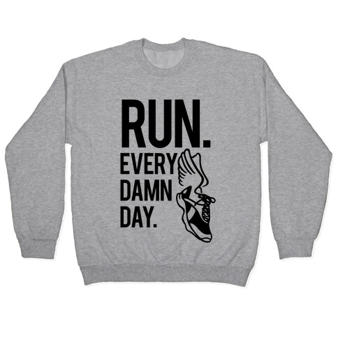 Run Every Damn Day Pullover