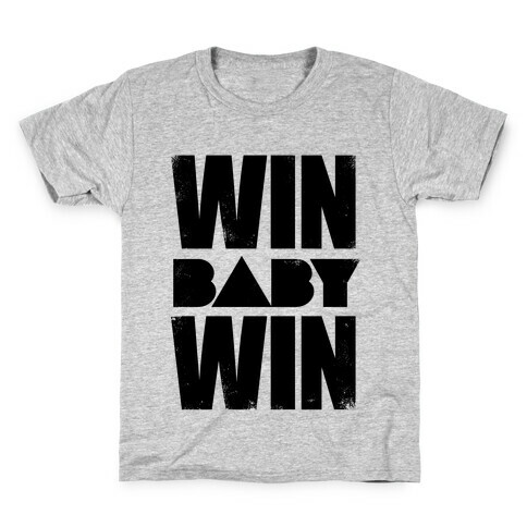 Win Baby Win Kids T-Shirt