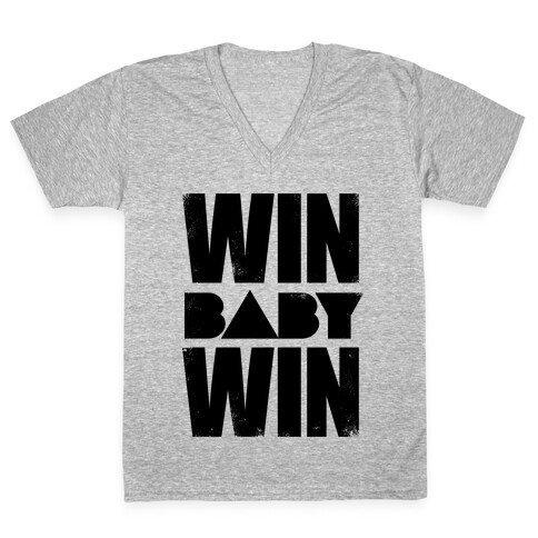 Win Baby Win V-Neck Tee Shirt