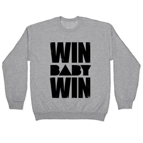 Win Baby Win Pullover