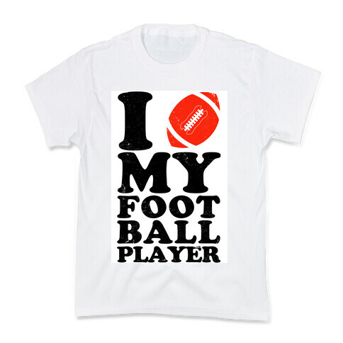 I Love My Football Player Kids T-Shirt
