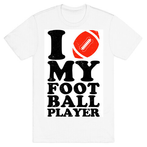 I Love My Football Player T-Shirt