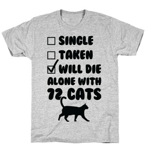 Will Die Alone With 72 Cats T-Shirt