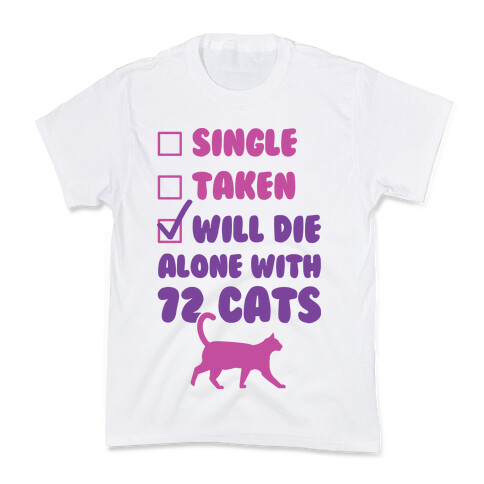 Will Die Alone With 72 Cats Kids T-Shirt