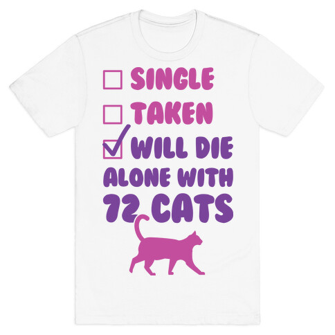 Will Die Alone With 72 Cats T-Shirt