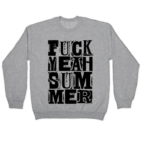 F*** Yeah Summer Pullover