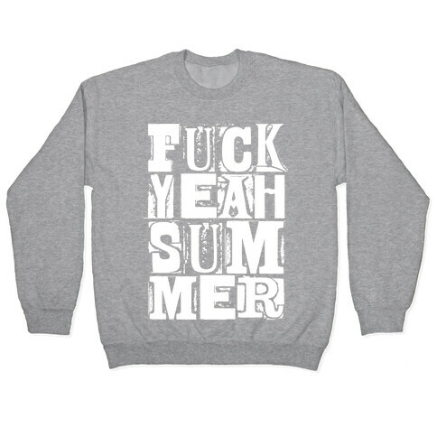 F*** Yeah Summer Pullover