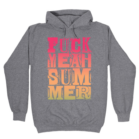 F*** Yeah Summer Hooded Sweatshirt