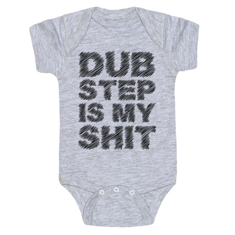 Dubstep Is My Shit Baby One-Piece