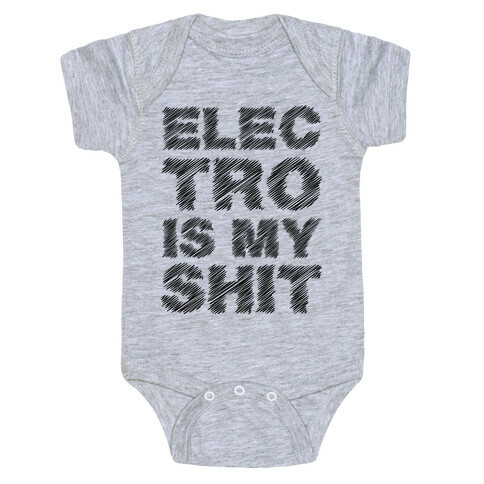 Electro Is My Shit Baby One-Piece