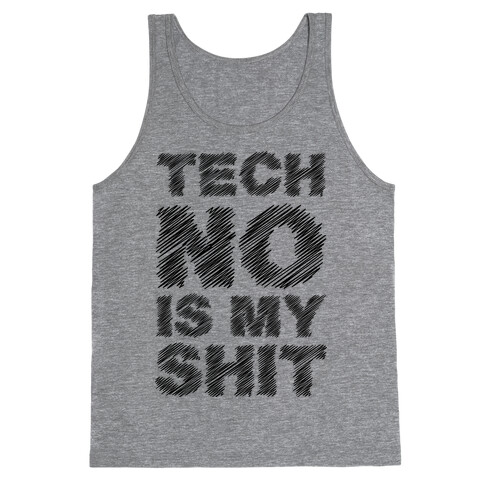 Techno Is My Shit Tank Top