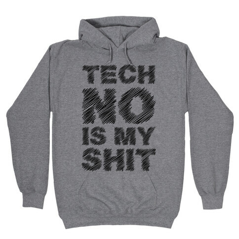 Techno Is My Shit Hooded Sweatshirt
