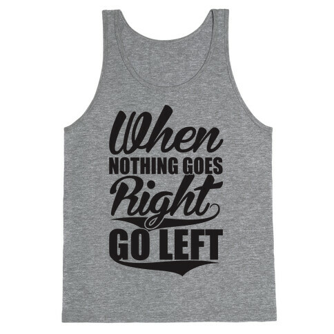 Go Left Tank Top