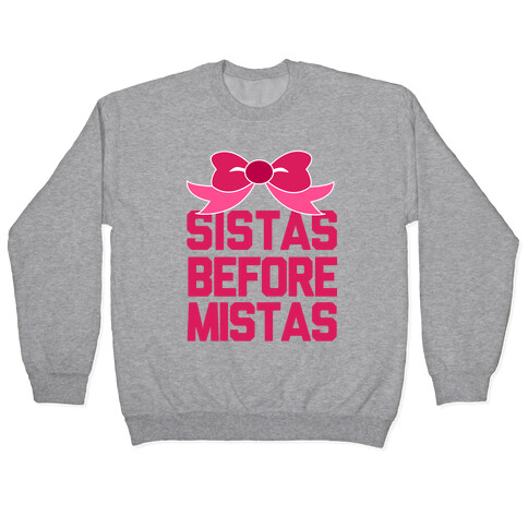 Sistas Before Mistas Pullover