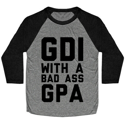 GDI With A Bad Ass GPA Baseball Tee