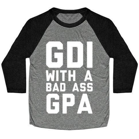 GDI With A Bad Ass GPA Baseball Tee