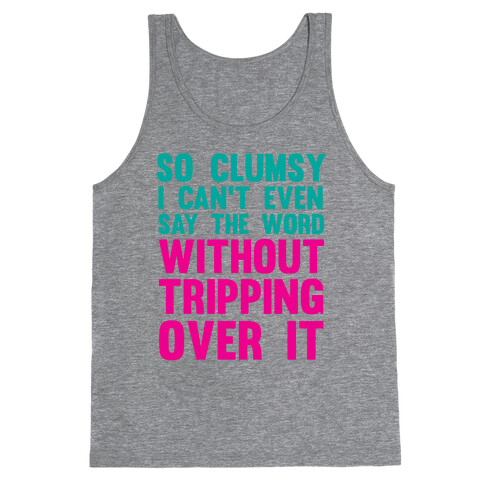 So Clumsy Tank Top