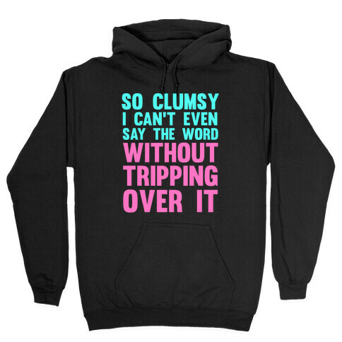 So Clumsy Hooded Sweatshirt