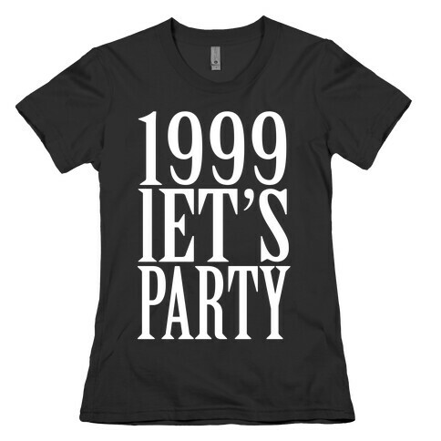 1999 Let's Party Womens T-Shirt