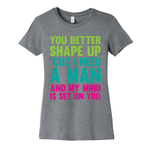 You'd Better Shape Up Womens T-Shirt