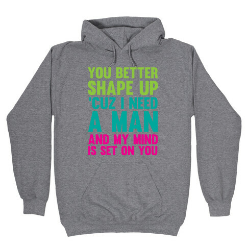 You'd Better Shape Up Hooded Sweatshirt