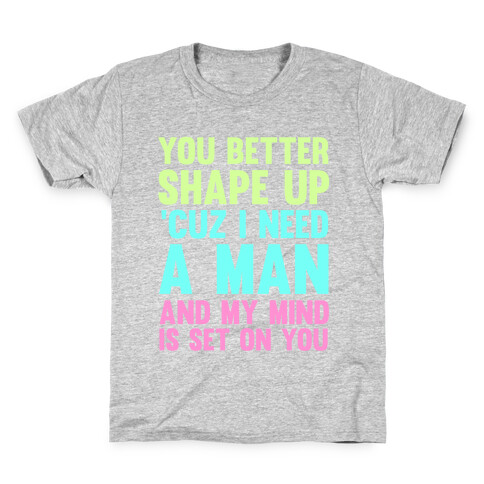 You'd Better Shape Up Kids T-Shirt