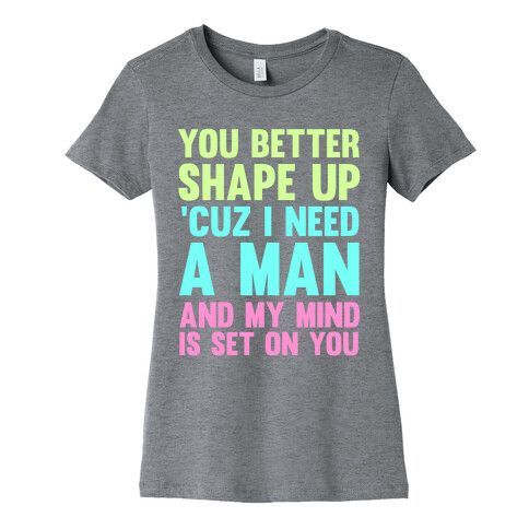 You'd Better Shape Up Womens T-Shirt