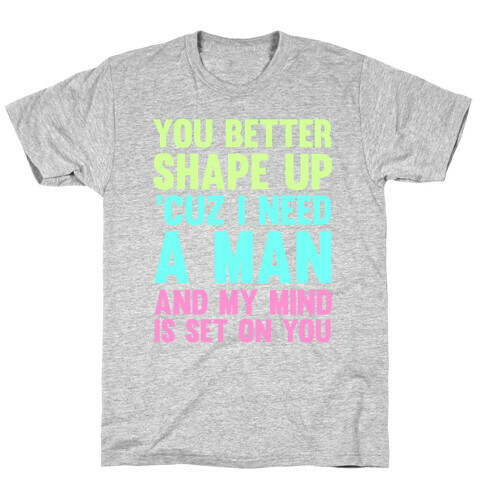 You'd Better Shape Up T-Shirt