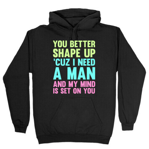 You'd Better Shape Up Hooded Sweatshirt