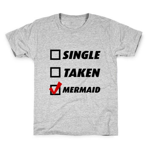Single, Taken, Mermaid Kids T-Shirt