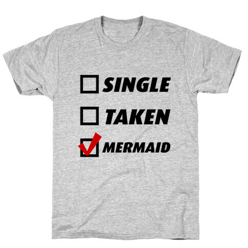 Single, Taken, Mermaid T-Shirt