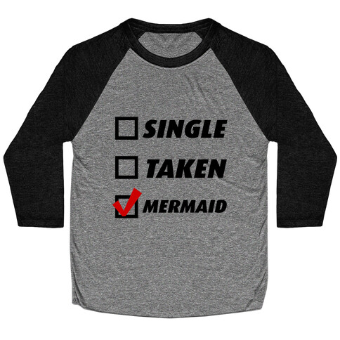 Single, Taken, Mermaid Baseball Tee