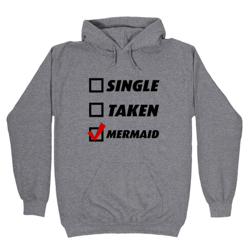 Single, Taken, Mermaid Hooded Sweatshirt